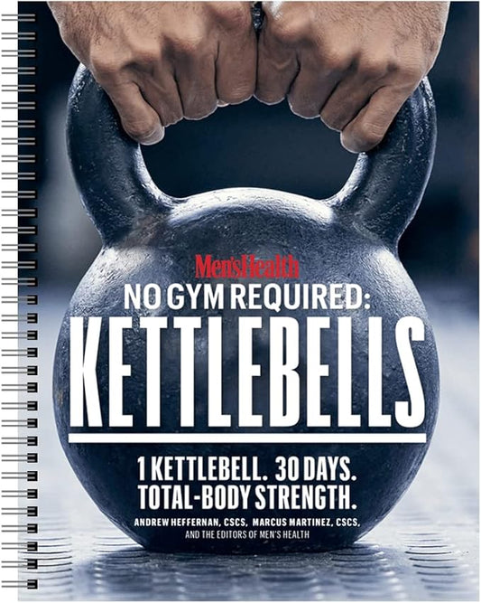 Men's Health No Gym Required: Kettlebells - Achieve